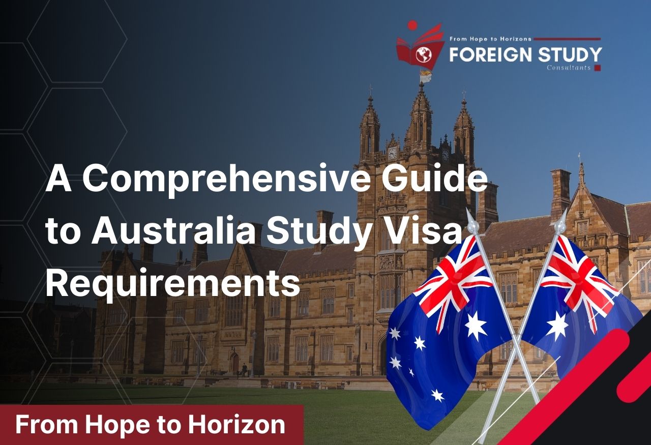 A Comprehensive Guide to Australia Study Visa Requirements