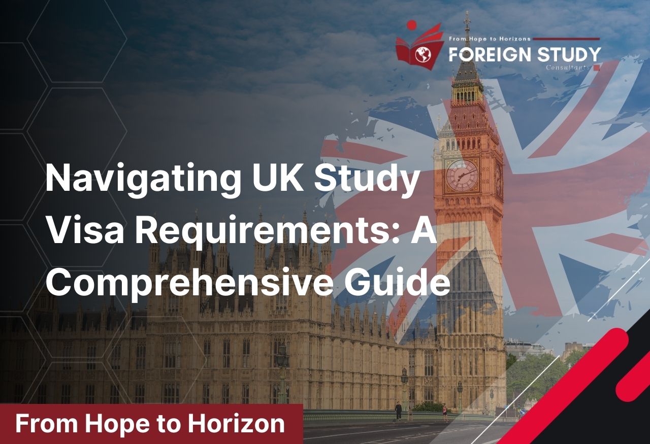 Navigating UK Study Visa Requirements: A Comprehensive Guide